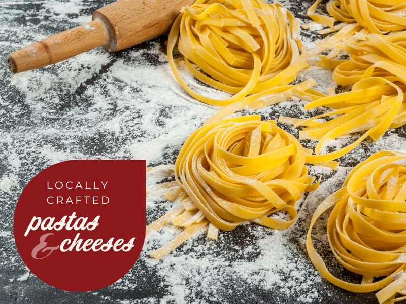 Local Pasta and Cheeses